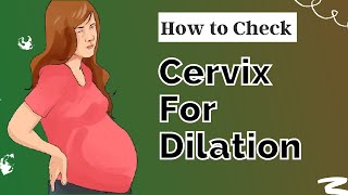 How to Check Your Cervix for Dilation 4 Easy Steps [upl. by Jeno]