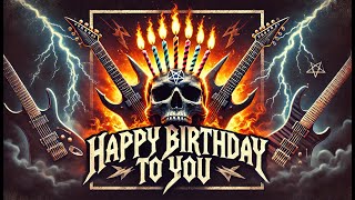 Happy Birthday to You  Epic Heavy Metal Song for the Ultimate Celebration HappyBirthday [upl. by Whetstone]