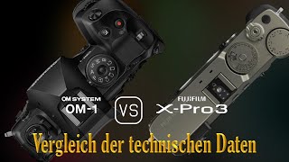 OM SYSTEM OM1 vs Fujifilm XPro3 Ein Vergleich der technischen Daten [upl. by Rexanne221]