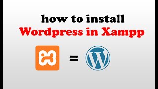 Complete Guide Installing WordPress in XAMPP Step by Step Tutorial [upl. by Siuoleoj]