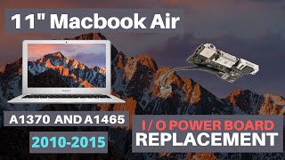 11quot Macbook Air A1370 and A1465 IO Power Board Installation for years 2010 2011 2012 2013 2014 2015 [upl. by Lirva694]