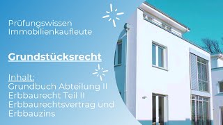 Prüfungswissen Immobilienkaufleute  ErbbaurechtTeil II Erbaurechtsvertrag Erbbauzinserhöhung [upl. by Forta]