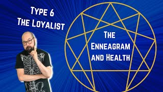 The Enneagram and Health Type 6  The Loyalist [upl. by Yesmar]