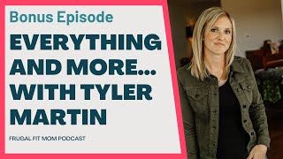 Frugal Fit Mom on the Everything and MorePodcast with Tyler Martin [upl. by Eniluqcaj260]