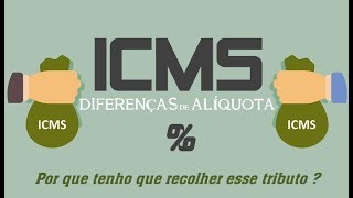 ICMS  O Que é Diferencial de Alíquota  DIFAL  Antecipação ICMS [upl. by Alletneuq]