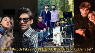 Anmol Baloch Takes You BEHIND THE SCENES of Iqtidars Set [upl. by Aratihc892]