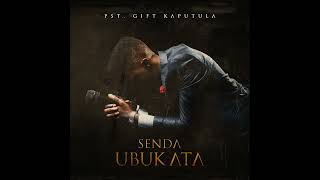 Pst Gift Kaputula  Senda Ubukata •Zambian Gospel Music• [upl. by Rossie149]