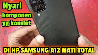 HP SAMSUNG A12 MATI TOTAL KONSLET KECIL [upl. by Zasuwa184]