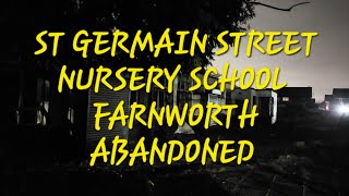 ST GERMAIN ST NURSERY SCHOOL FARNWORTH ABANDONED urbex [upl. by Karlow]