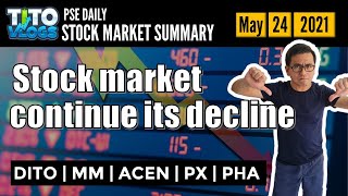 Stock Market Continues to Decline  Trending Stocks DITO MM ACEN PX PHA Market Summary May 24 2021 [upl. by Ernst]