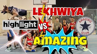 HIGHLIGHTS LEKHWIYA VS AMAZING 🏀 [upl. by Innavoij469]