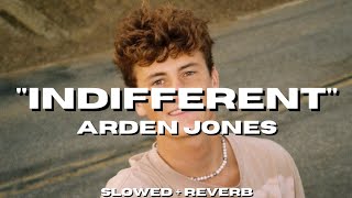 ArdenJones  indifferent Slowed  Reverb [upl. by Emawk]