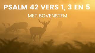 Psalm 42 vers 1 3 en 5 met bovenstem  Maar de Heer zal uitkomst geven [upl. by Soulier]