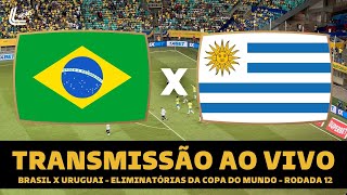 BRASIL X URUGUAI TRANSMISSÃO AO VIVO DIRETO DA FONTE NOVA  ELIMINATÓRIAS DA COPA DO MUNDO 2026 [upl. by Schaefer]