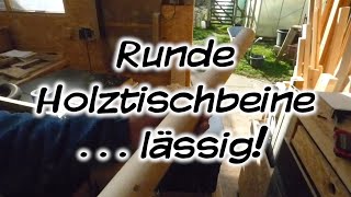 Machs Dir Selbst  Runde Holztischbeine  lässig [upl. by Ayatahs]