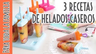 3 recetas de helados caseros para chicos [upl. by Yeliah]