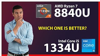 AMD Ryzen 7 8840U vs INTEL Core i5 1334U Technical Comparison [upl. by Acinorav15]