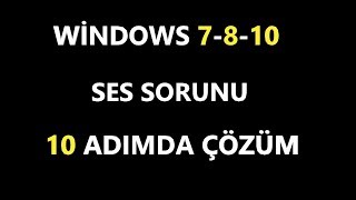 windows 7810 ses sorunu ve çözümü [upl. by Bravar]