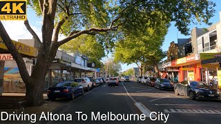 Driving Altona To The City  Melbourne Australia  4K UHD [upl. by Ebbarta]