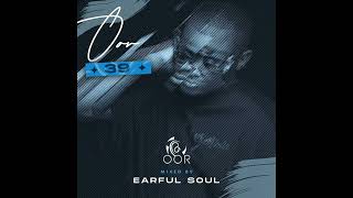 Oor Vol 39 Mixed By Earful Soul [upl. by Nets]