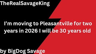 I’m moving to Pleasantville for two years in 2026 I will be 30 years old [upl. by Ame14]