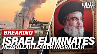 BREAKING Israel ELIMINATES Hezbollah Leader NASRALLAH in Major Airstrike  TBN Israel [upl. by Ahseek904]