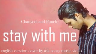 Stay with Me Chanyeol and Punch song english version  music video  cover by ask songs [upl. by Irbua]