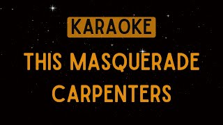 Carpenters  This Masquerade Karaoke [upl. by Durnan]