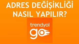 Trendyol Go Adres Değişikliği Nasıl Yapılır [upl. by Dodie]