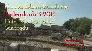 Kappadokien  Rundreise  Badeurlaub  52015 Serclip 106 Hotel Side Star Resort [upl. by Zamora316]