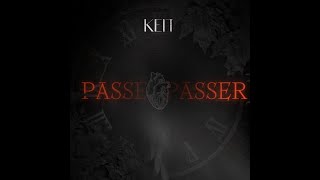 KEIT  Passé passer audio officiel [upl. by Adnol171]