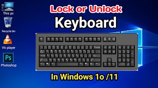 How To LockUnlock Your Keyboard In Windows 10 or 11 [upl. by Nicko]