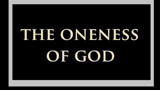 Oneness of God [upl. by Elinor]