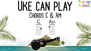 Uke can play  Chords C amp Am  Ukulele chord play along [upl. by Kilroy]