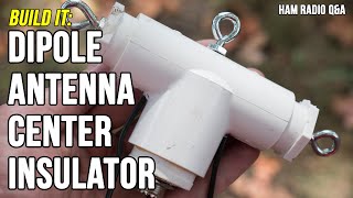 Build a Dipole Antenna Center Insulator  Ham Radio QampA [upl. by Fleece]