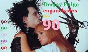 ENGANCHADOS LENTOS LATINOSBALADAS EN ESPAÑOLAÑOS 90 Deejay Pulga [upl. by Lapointe]