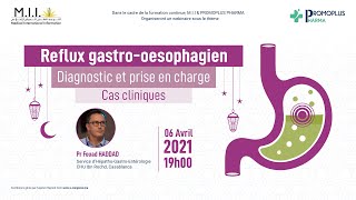 Reflux gastrooesophagien Diagnostic et prise en charge Cas cliniques Pr Fouad HADDAD [upl. by Yvi]