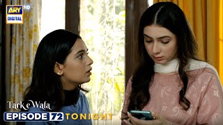 Tark e Wafa Episode 72  Promo  Tonight  ARY Digital Drama [upl. by Ahsekin465]