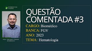 Questão Comentada  BIOMÉDICO  FGV  Biomedicina Hematologia 3 [upl. by Sonaj584]