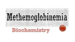 Methemoglobinemia Biochemical Basis  Lippincotts أمراض الدم [upl. by Harlamert]