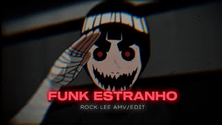 Rock Lee  Funk Estranho  AMVEDIT [upl. by Goldner]