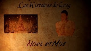 Les Histoires de Greg  Noël et Moi [upl. by Minny]