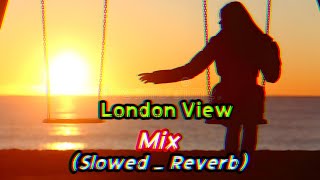 London View Slowed  Reverb [upl. by Oleic]