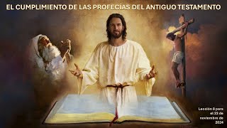 Lección 8 El cumplimiento de las profecías del Antiguo Testamento [upl. by Anenahs]