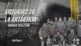 Historias de la Antártida por Tamara Culleton  Capítulo 1 [upl. by Ainud]