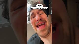 POV QUEM COMEU SEU BOLO feat eeeats e nicolasheiras [upl. by Ialohcin]