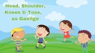 Irish songs for toddlers and babies head shoulders knees amp toes in Irish [upl. by Chloe]