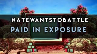 NateWantsToBattle Paid In Exposure [upl. by Ledniahs]