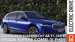 Skoda Superb Combi iV Plug in Hybrid mit 134 Kilometer Reichweite bestellbar  PreisLeistung [upl. by Einial]