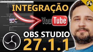 NOVO OBS STUDIO 2711 com Integração com Youtube [upl. by Cioffred809]